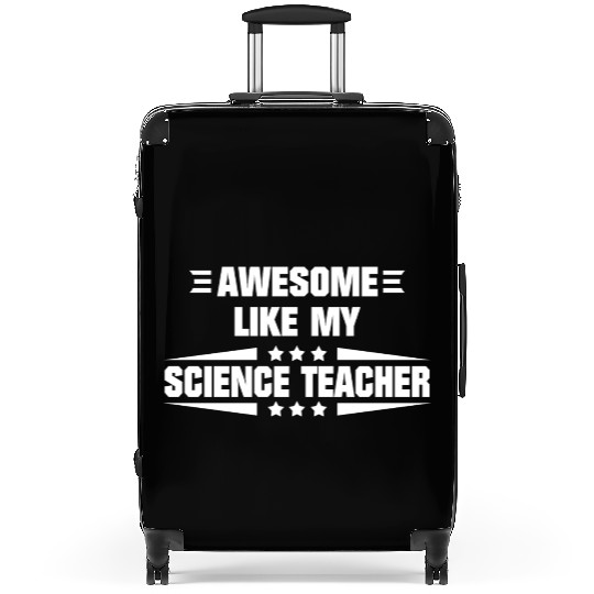 Awesome Like My Science Teacher Suitcases