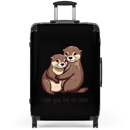 I love you like no otter Suitcases