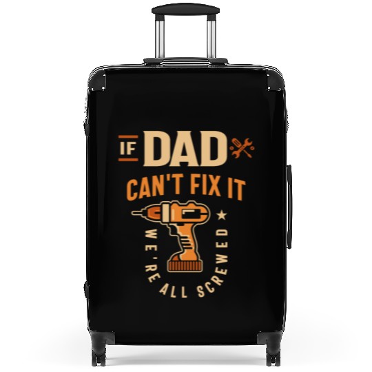 If Dad Cant Fix It Funny Handyman Grandpa Suitcases