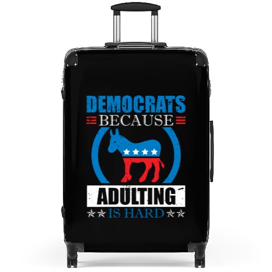 Democrats Because Adulting Is Hard Voting Joke Suitcases