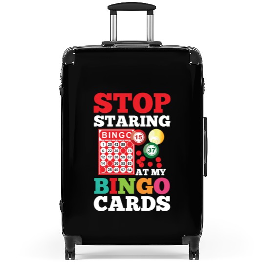 Stop Staring At My Bingo Cards for a Bingo Player Suitcases