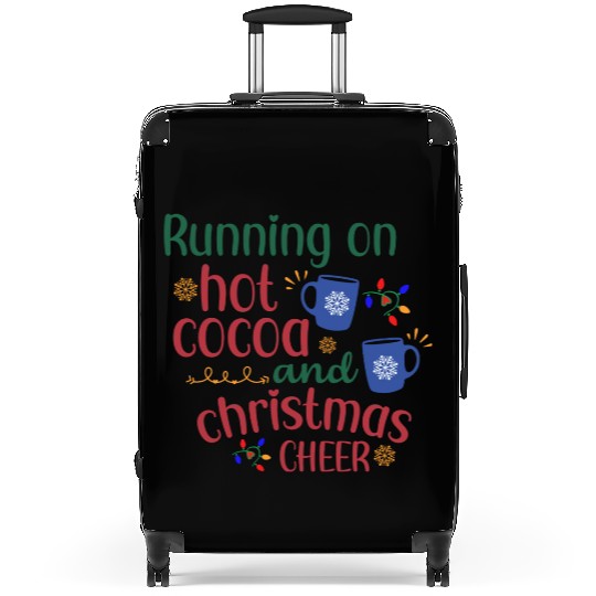 Running On Hot Cocoa And Christmas Cheer Suitcases