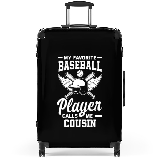My Favorite Baseball Player Calls Me Cousin Suitcases