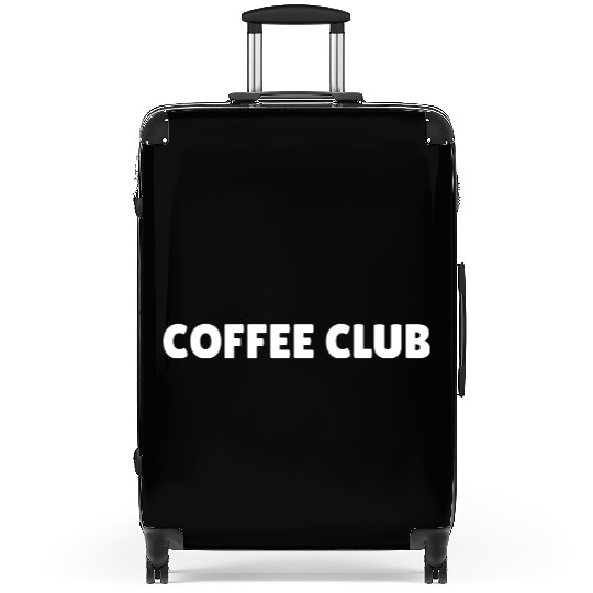 coffee club, coffee lover slogan, caffeine addict Suitcases