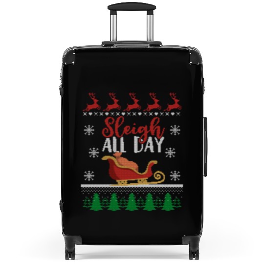 Sleigh all Day Funny Holiday Ugly Christmas Themed Suitcases