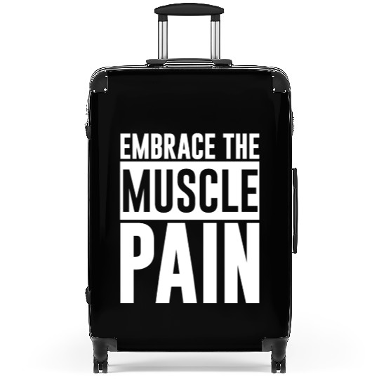 Embrace The Muscle Pain 4 Suitcases
