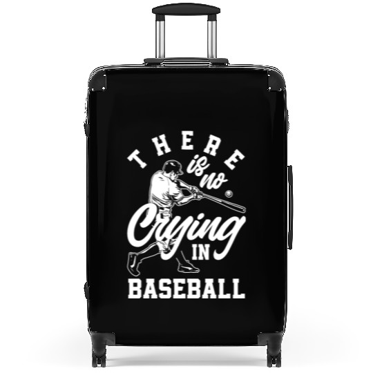 There Is No Crying In Baseball Funny Baseball Gift Suitcases