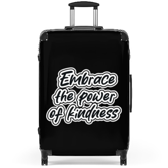 embrace the power of kindness Suitcases