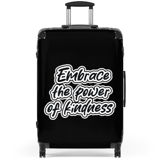 embrace the power of kindness Suitcases