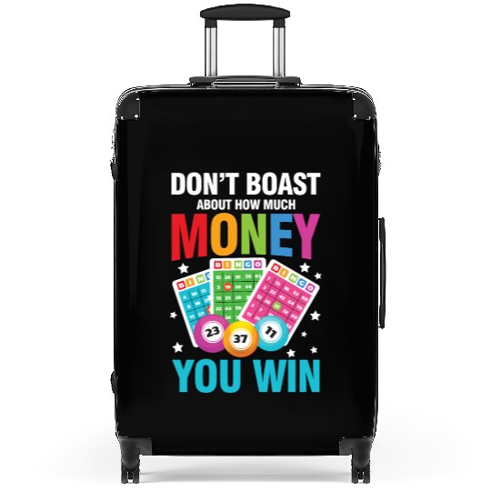 Don't Boast About How Much Money You Win for a Suitcases