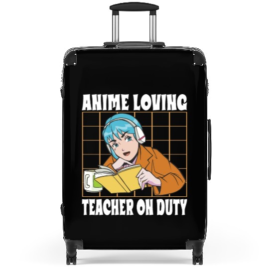 Anime Loving Teacher On Duty Funny Anime Lover Suitcases