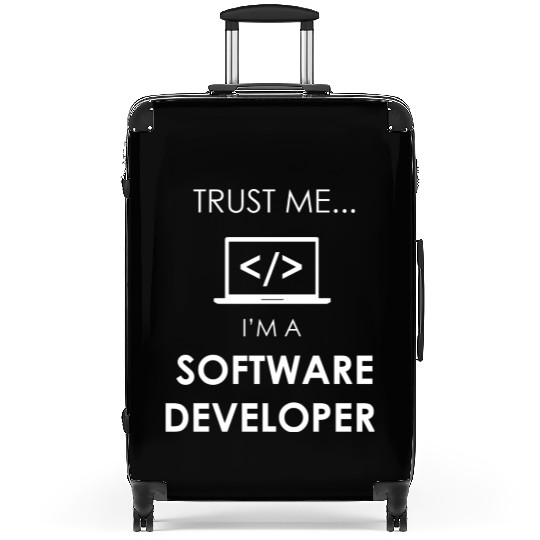 TRUST ME I'M A software developer Suitcases