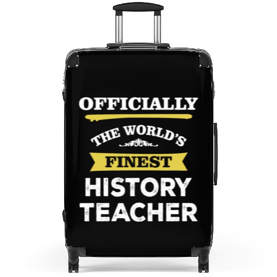 The World's Finest History Teacher Suitcases