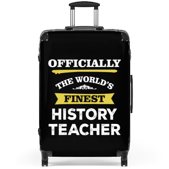 The World's Finest History Teacher Suitcases