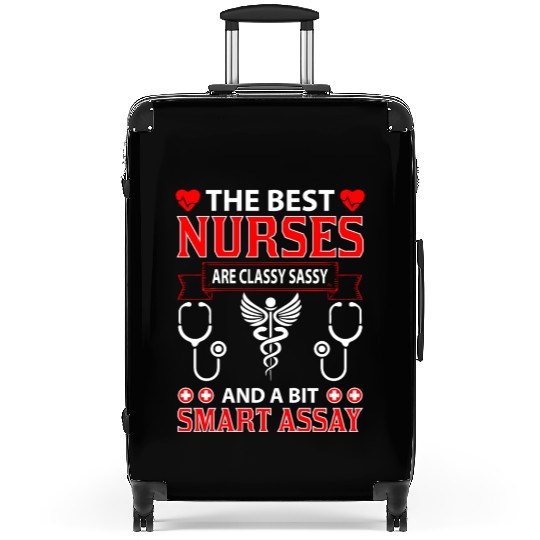 The Best Nurse Are Classy Sassy And A Bit Smart Suitcases