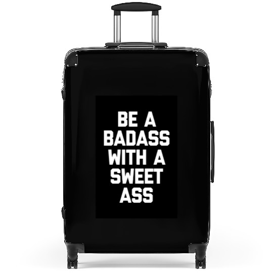 Badass Sweet Ass Sarcastic Inspiring Gym Quote Suitcases