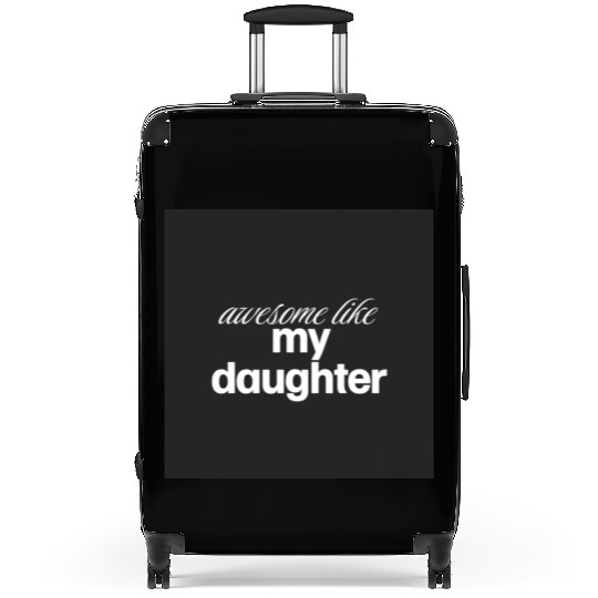 Awesome like my daughter Suitcases