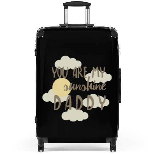 you are my sunshine daddy Suitcases