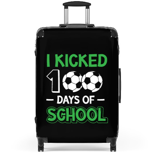 I Kicked 100 Days Of School Soccer Player Sport Suitcases