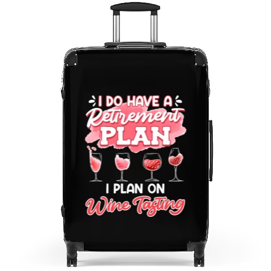Retiree I Do Have a Retirement Plan on Wine Women Suitcases
