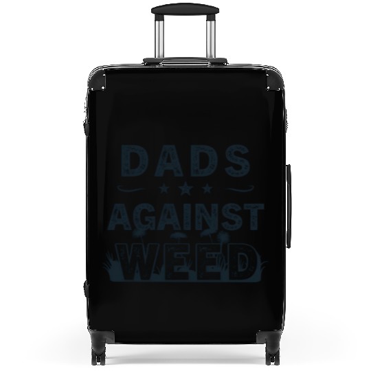 Dads Against Weed Lawn Mowing Suitcases