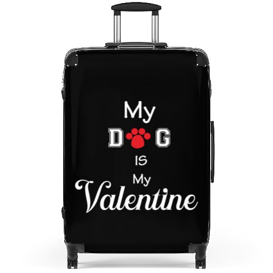 my dog is my valentine Suitcases
