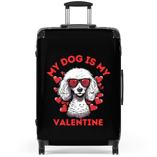 My Dog is my Valentine's Day 2024 Poodle Dogs Suitcases