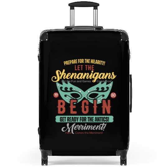 Let The Shenanigans Begin Suitcases