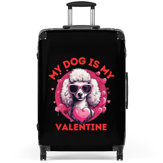 My Dog is my Valentine's Day 2024 Poodle Dogs Suitcases