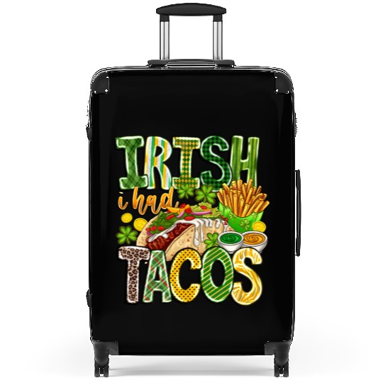 Irish i Had Tacos Suitcases
