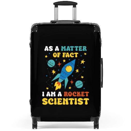 AS A Matter Of Fact I Am A Rocket Scientist Suitcases