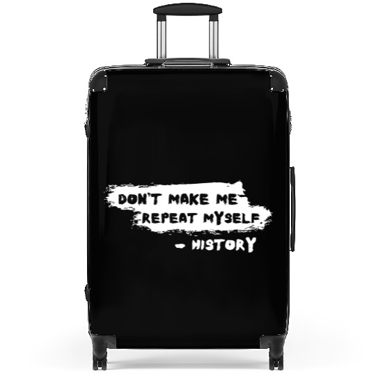 Funny History Teacher Joke Repeat Myself Suitcases