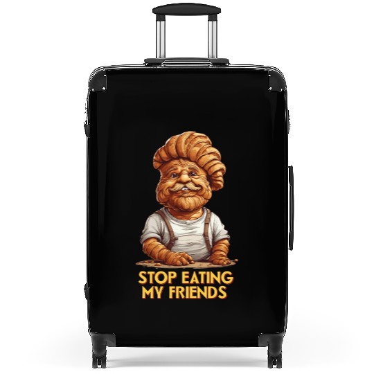 Stop eating my friends Suitcases