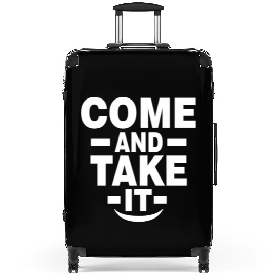 Come and Take it Suitcases