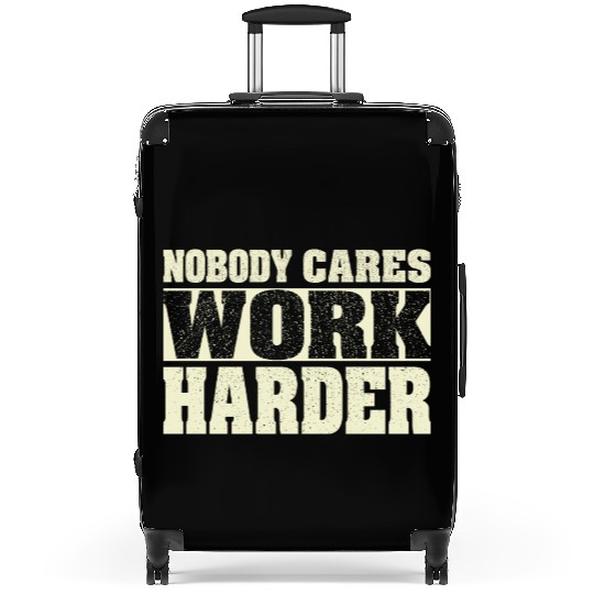 Nobody Cares Work Harder Fitness Workout Gym Suitcases