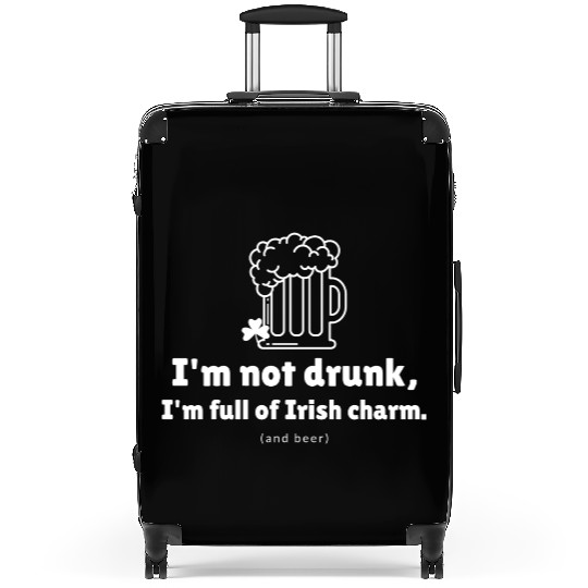 I'm not drunk, funny st patricks day Suitcases