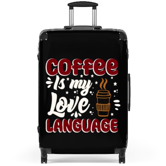 Coffee Is my Love Language Suitcases