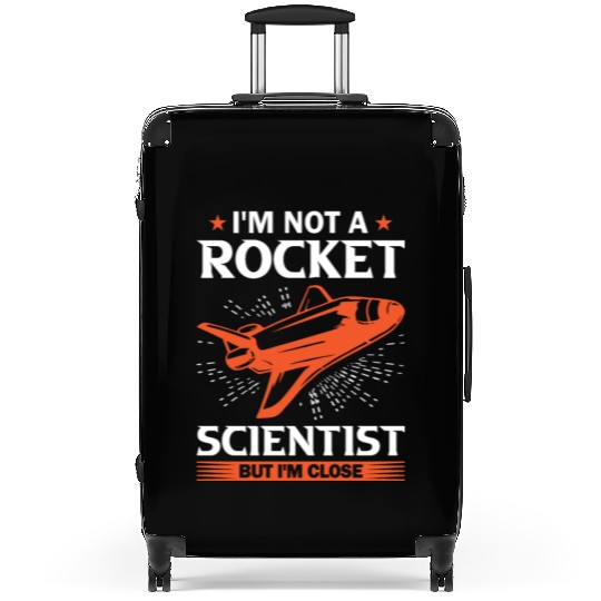 Space Engineer Rocket Scientist But I'm Close Suitcases
