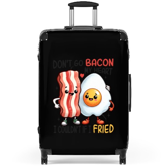 Dont Go Bacon My Heart Suitcases