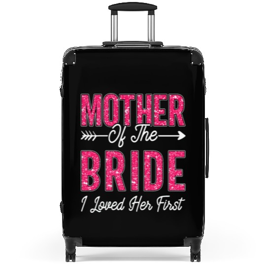 Mother of the Bride I Loved Her First Bride Suitcases