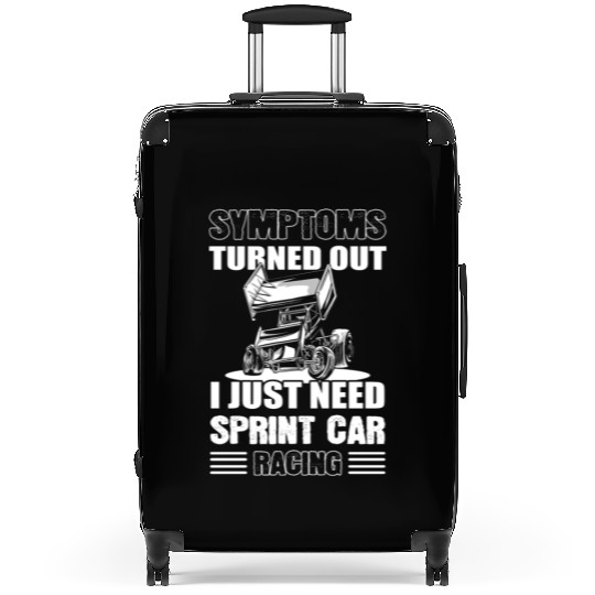 Symptoms Turned Out I Just Need Sprint Car Racing Suitcases