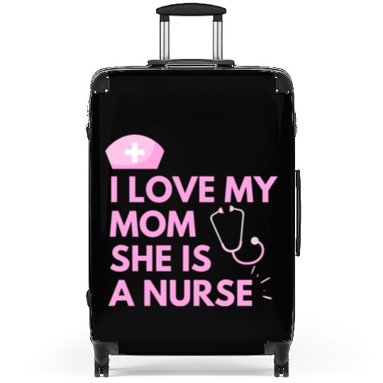 I Love My Mom, She is a Nurse Suitcases