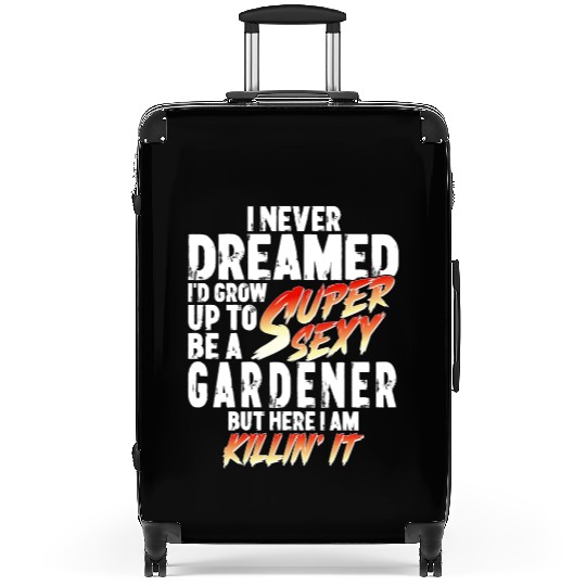 Super Sexy Gardener Gardening Gift Garden Suitcases