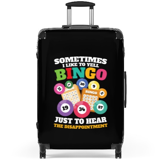 Sometimes I Like To Yell Bingo for a Bingo Suitcases