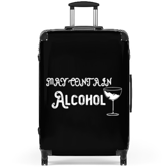 May contain alcohol Suitcases
