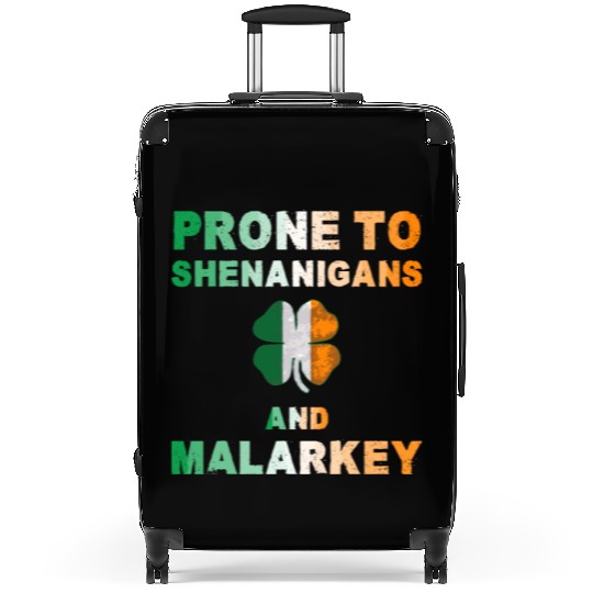 Prone To Shenanigans And Malarkey St Patricks Day Suitcases