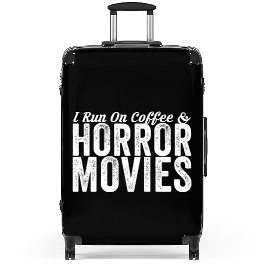 I Run On Coffee And Horror Movies Suitcases