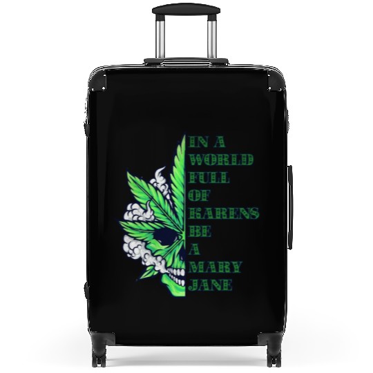 In a world full of Karens be a Mary Jane Suitcases