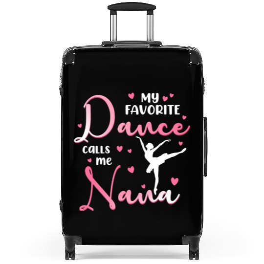 My Favorite Dancer Calls Me Nana Dance Grandma Suitcases