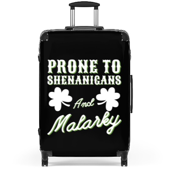 prone to shenanigans and malarkey St. Patricks day Suitcases